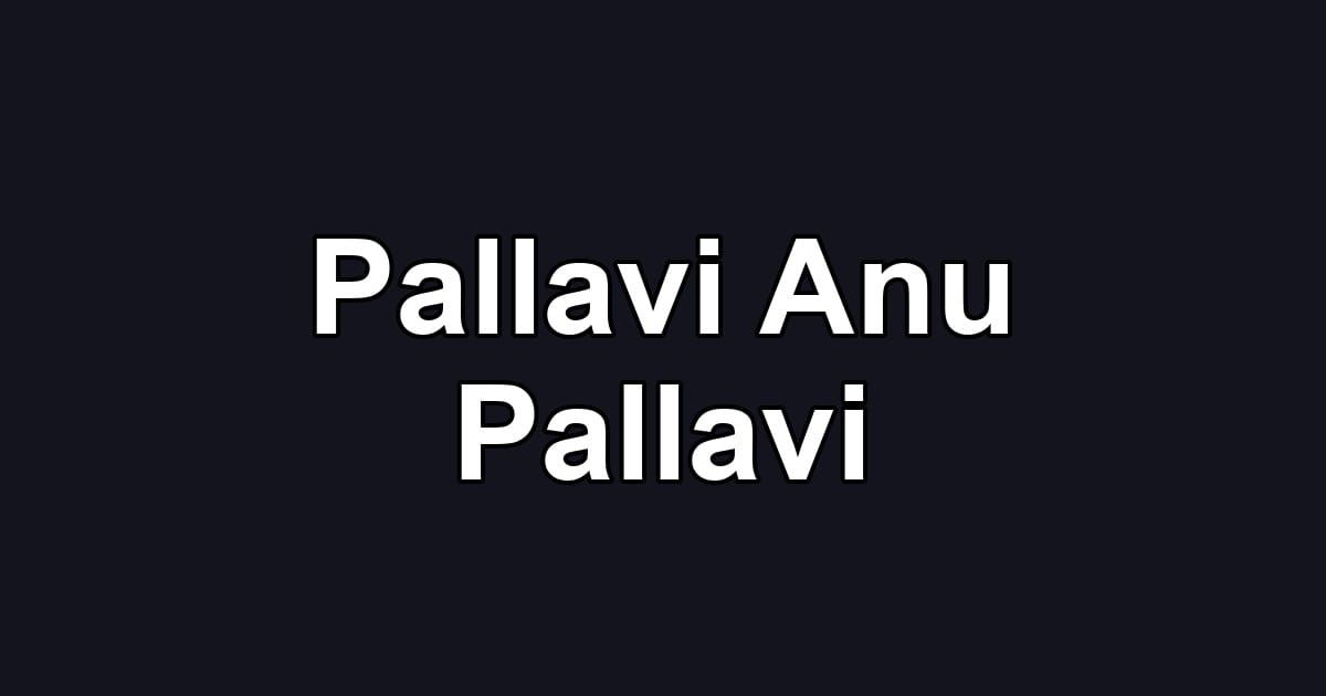 Pallavi Anu Pallavi