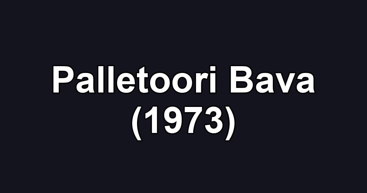 Palletoori Bava (1973)