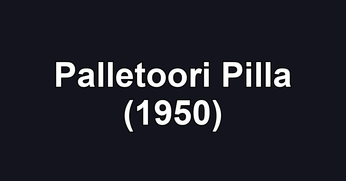 Palletoori Pilla (1950)