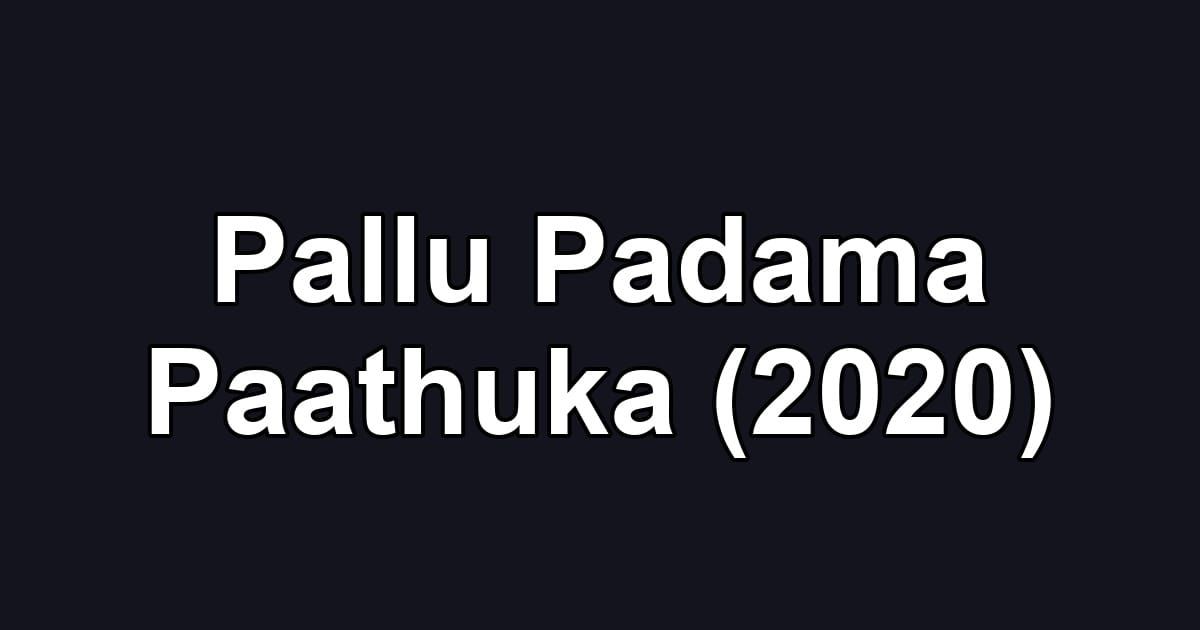 Pallu Padama Paathuka (2020)