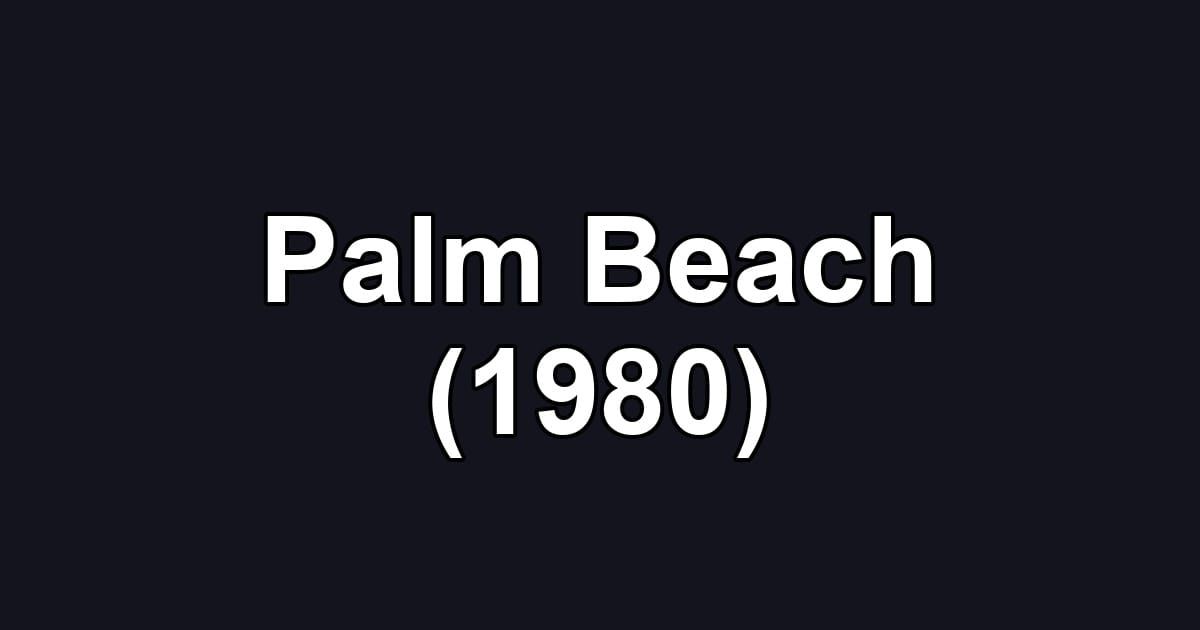Palm Beach (1980)