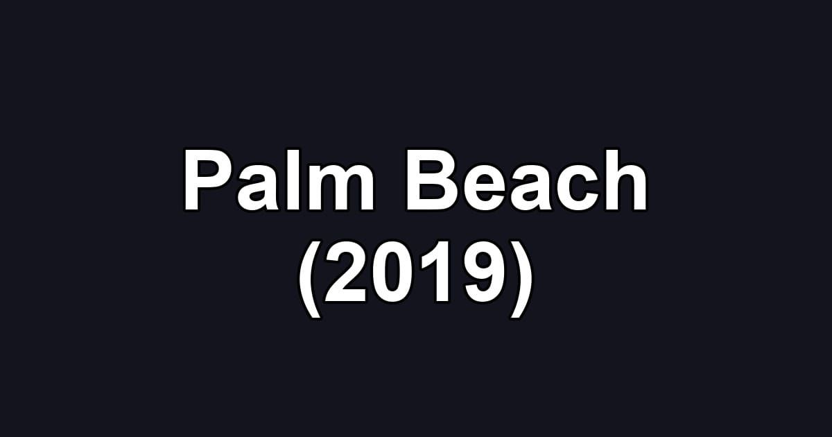 Palm Beach (2019)