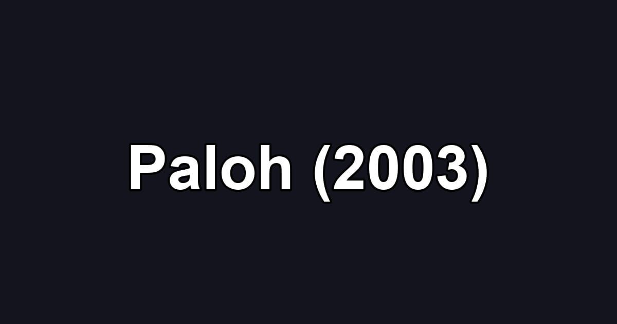 Paloh (2003)