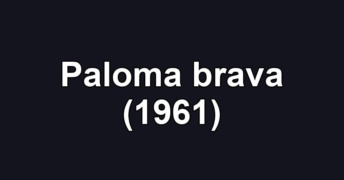Paloma brava (1961)
