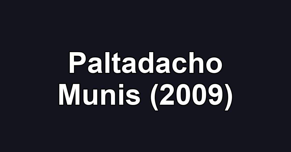 Paltadacho Munis (2009)