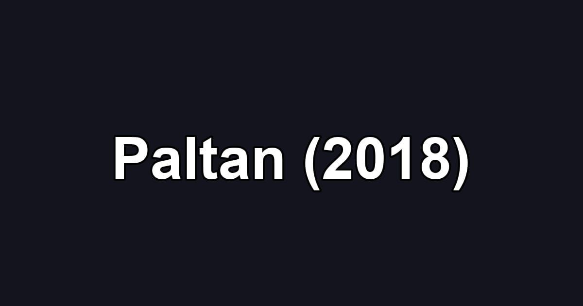 Paltan (2018)