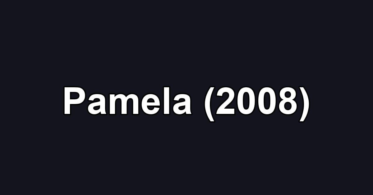 Pamela (2008)