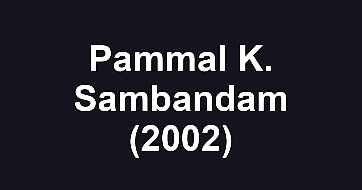 Pammal K. Sambandam (2002)