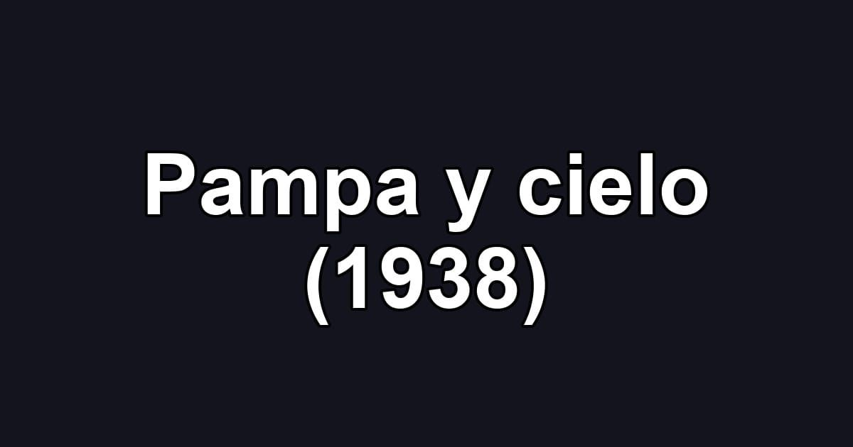 Pampa y cielo (1938)