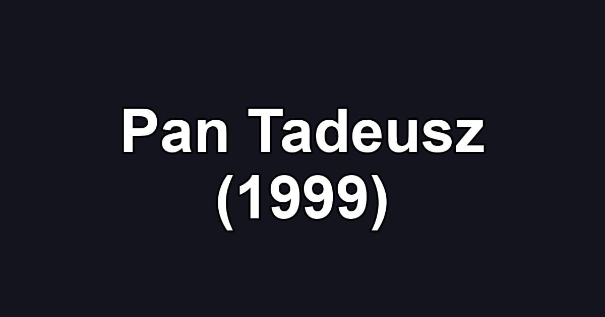 Pan Tadeusz (1999)