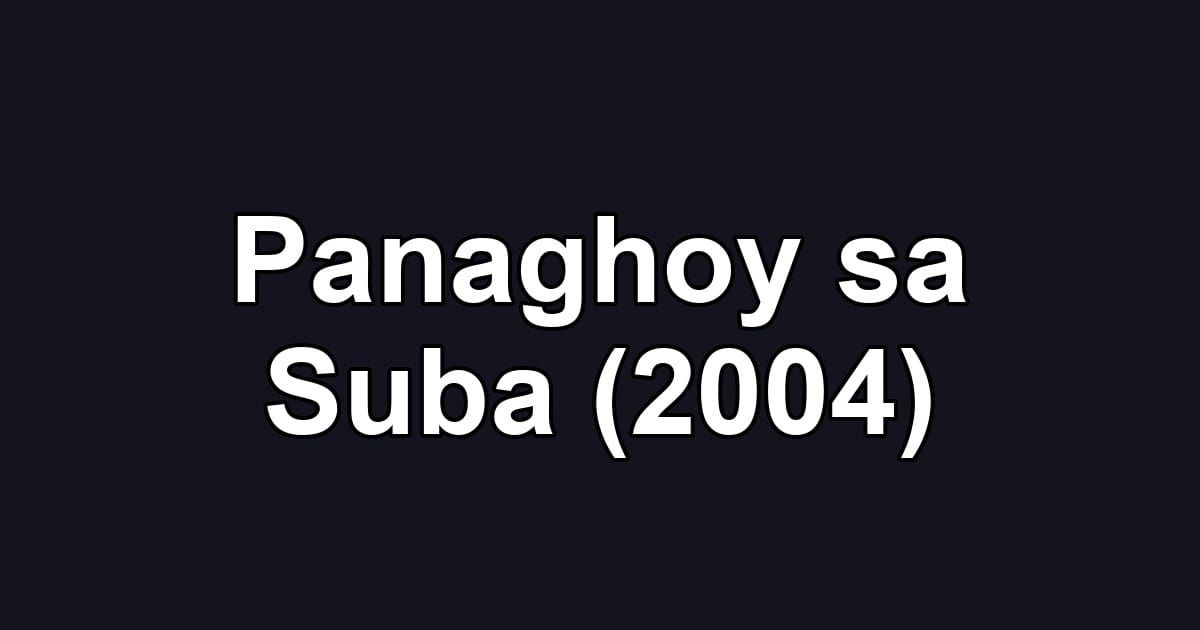 Panaghoy sa Suba (2004)