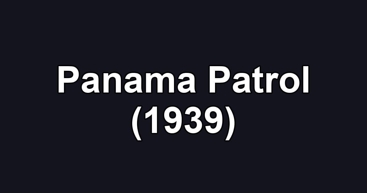 Panama Patrol (1939)