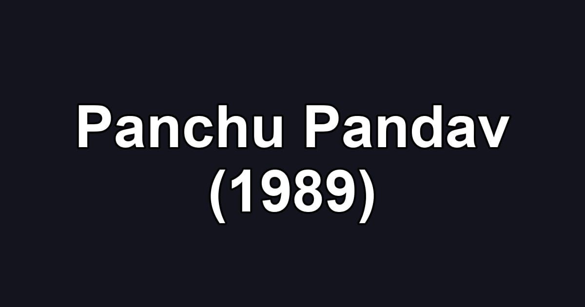 Panchu Pandav (1989)