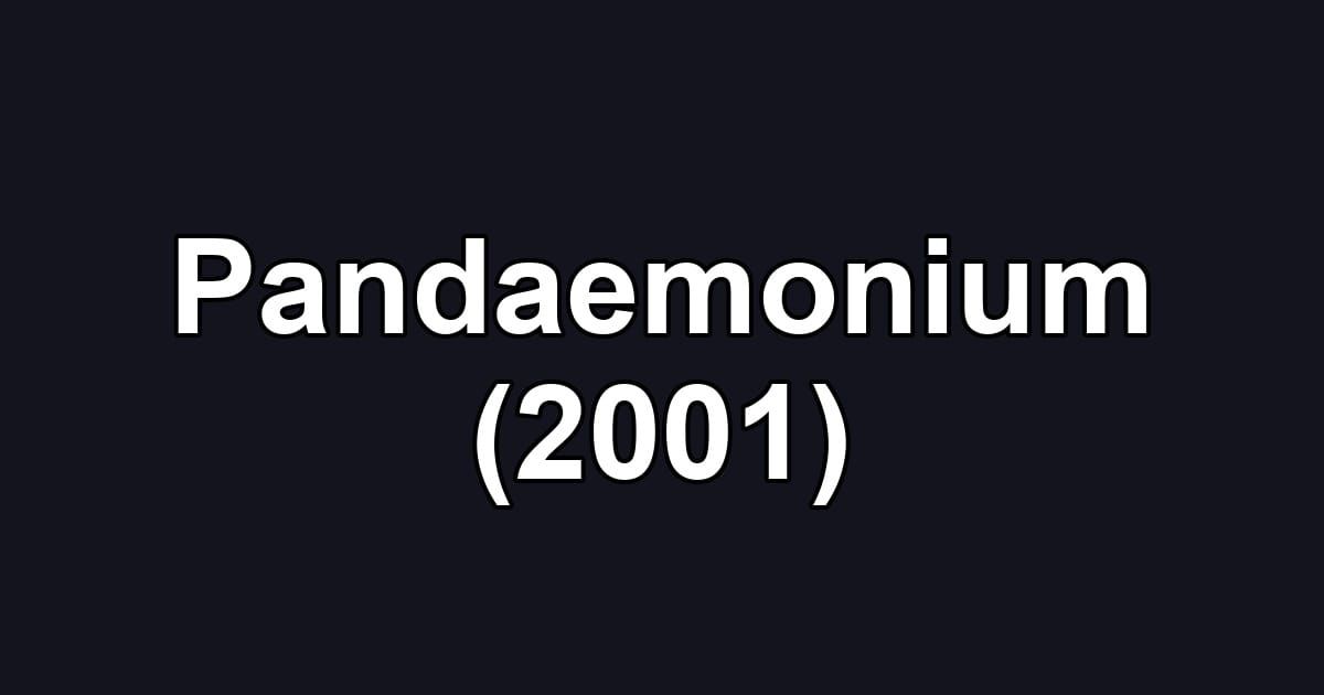 Pandaemonium (2001)