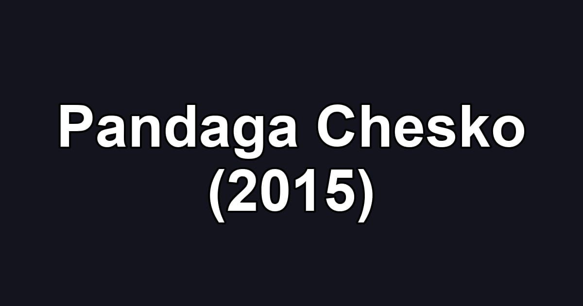Pandaga Chesko (2015)