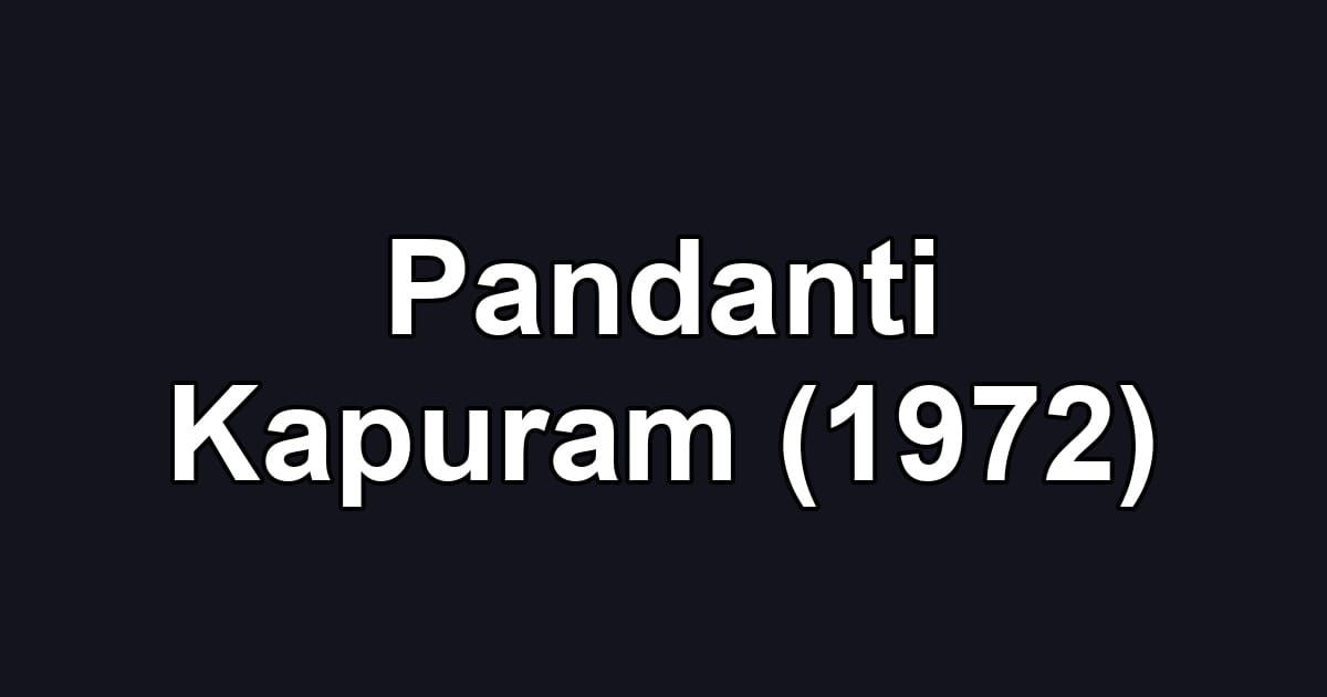 Pandanti Kapuram (1972)