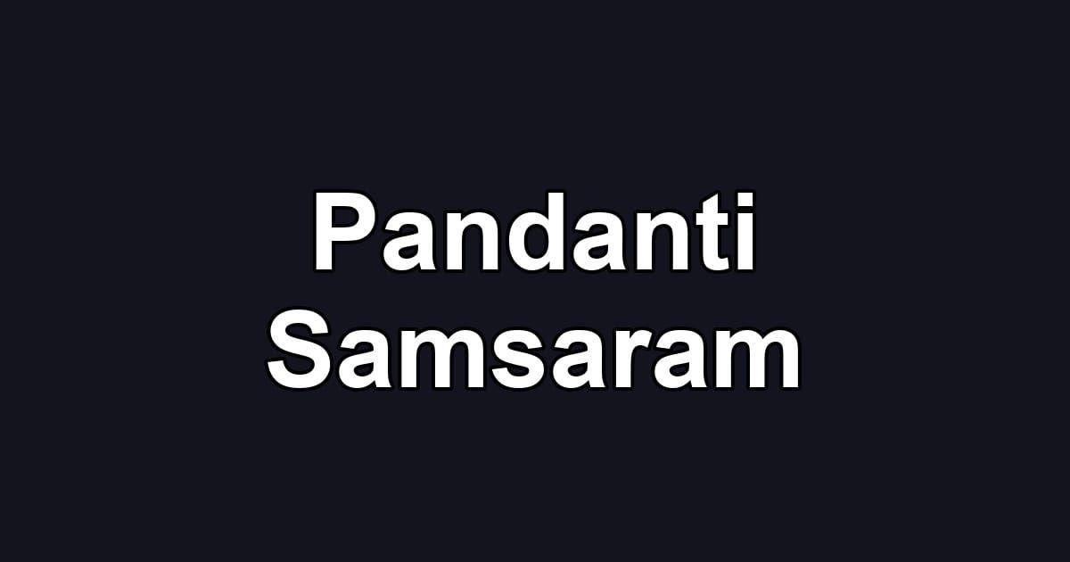 Pandanti Samsaram