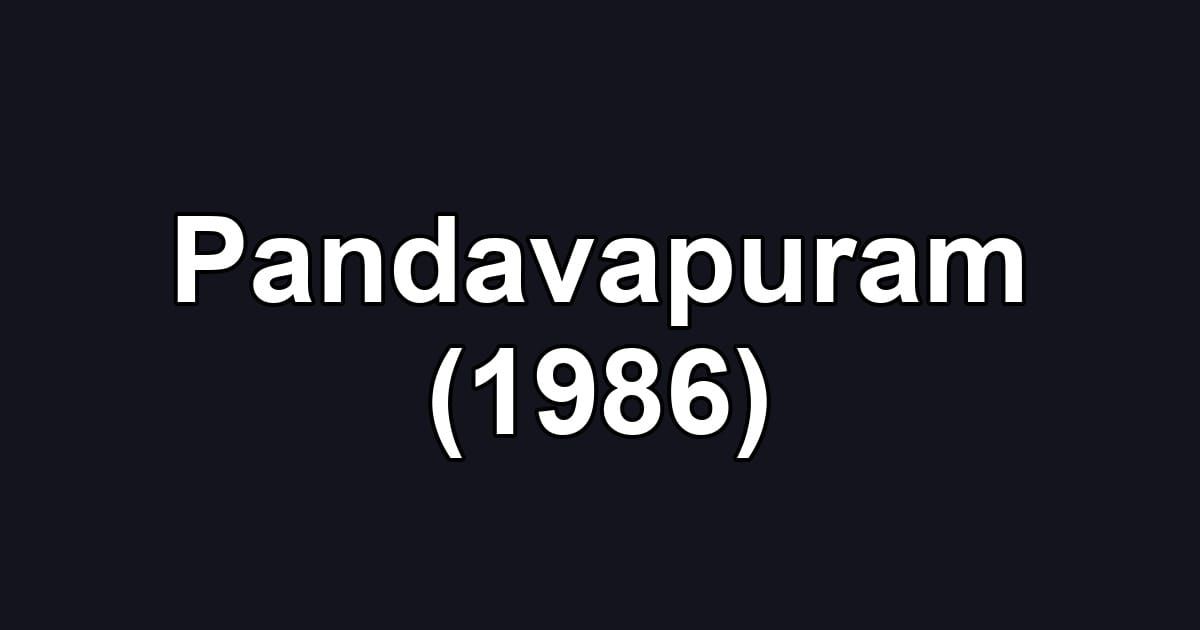 Pandavapuram (1986)