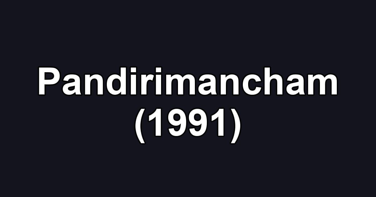 Pandirimancham (1991)