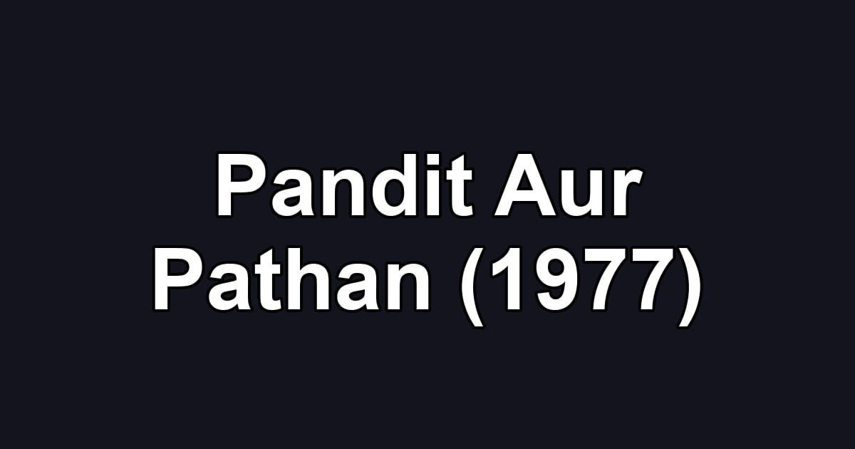 Pandit Aur Pathan (1977)