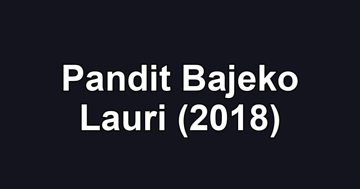 Pandit Bajeko Lauri (2018)