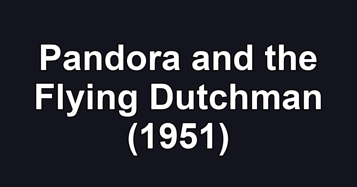 Pandora and the Flying Dutchman (1951)