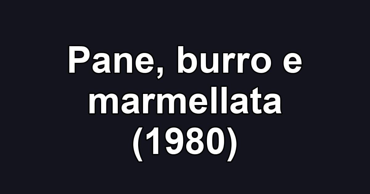 Pane, burro e marmellata (1980)