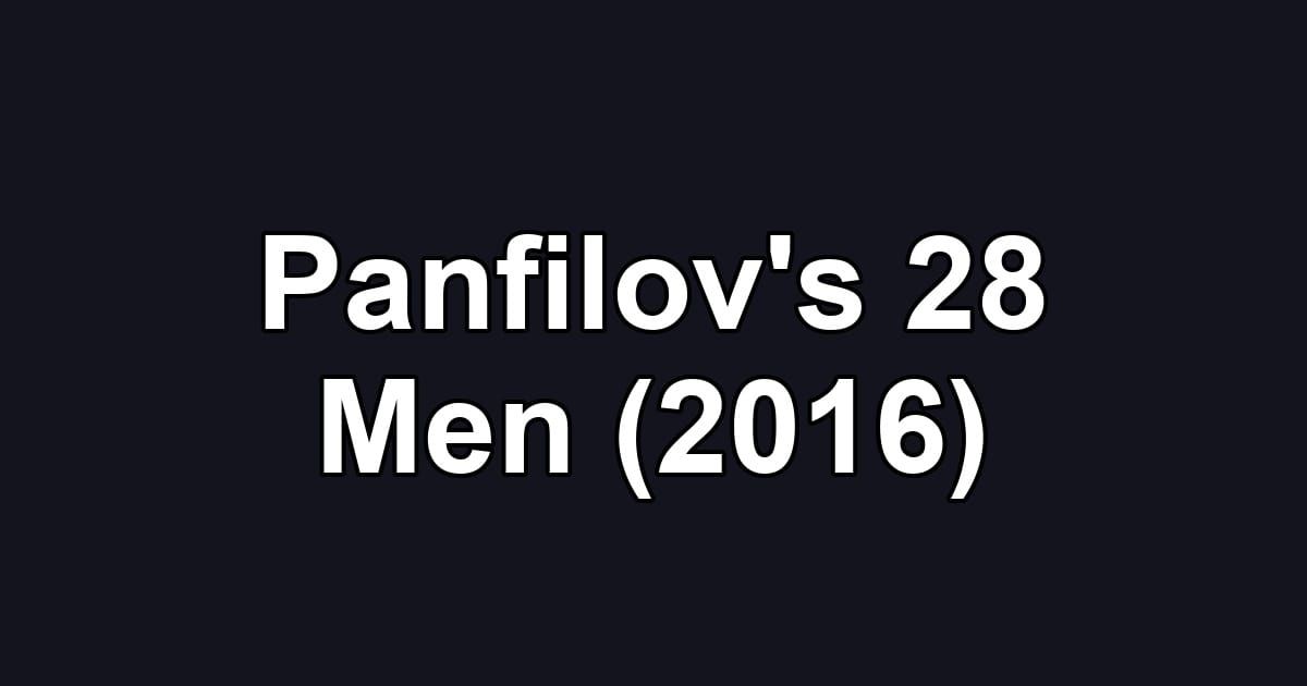 Panfilov's 28 Men (2016)