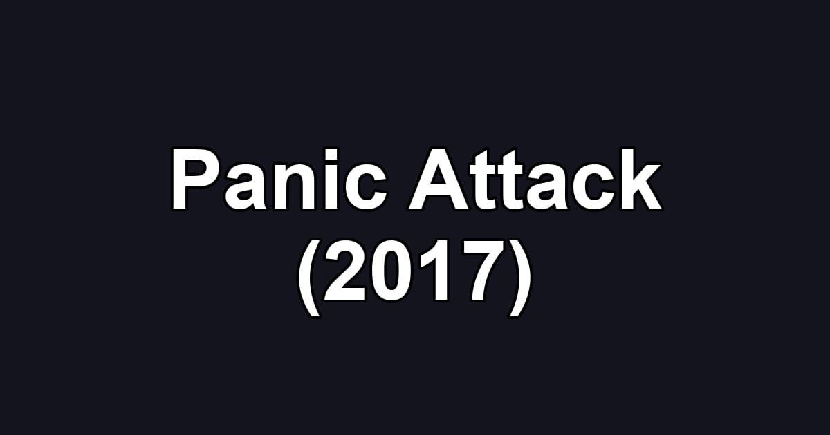 Panic Attack (2017)
