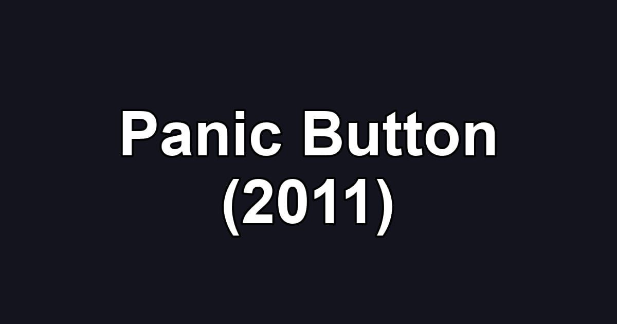 Panic Button (2011)