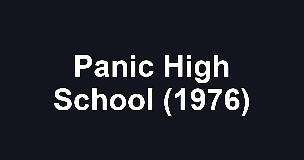 Panic High School (1976)