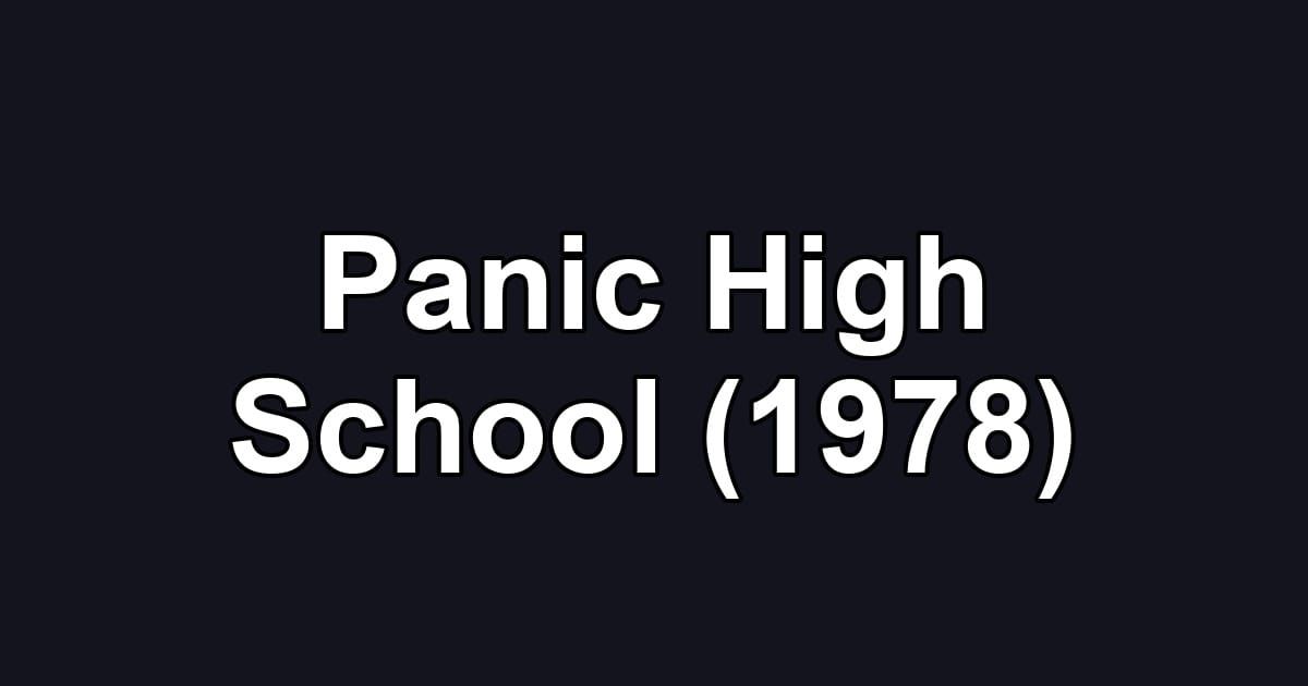 Panic High School (1978)
