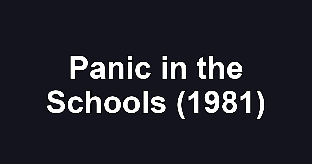 Panic in the Schools (1981)