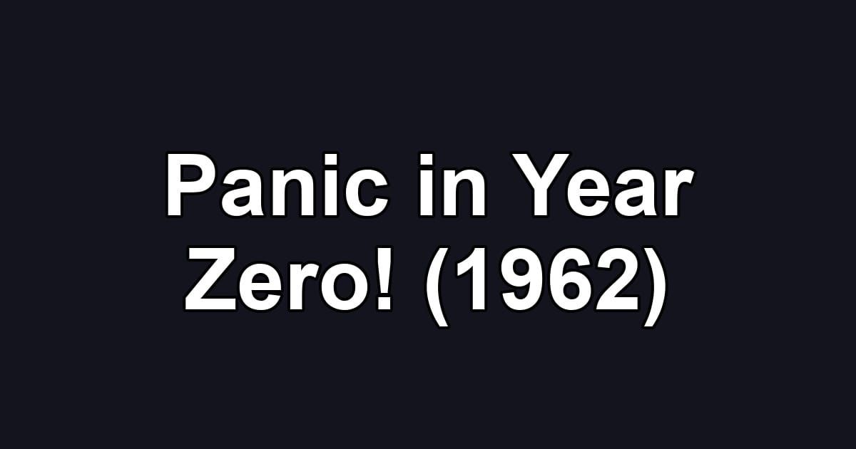 Panic in Year Zero! (1962)