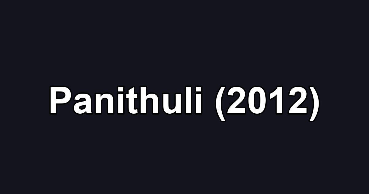 Panithuli (2012)