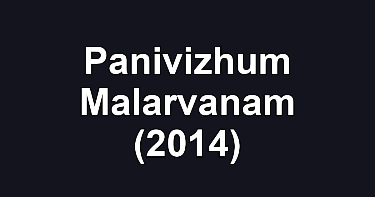 Panivizhum Malarvanam (2014)