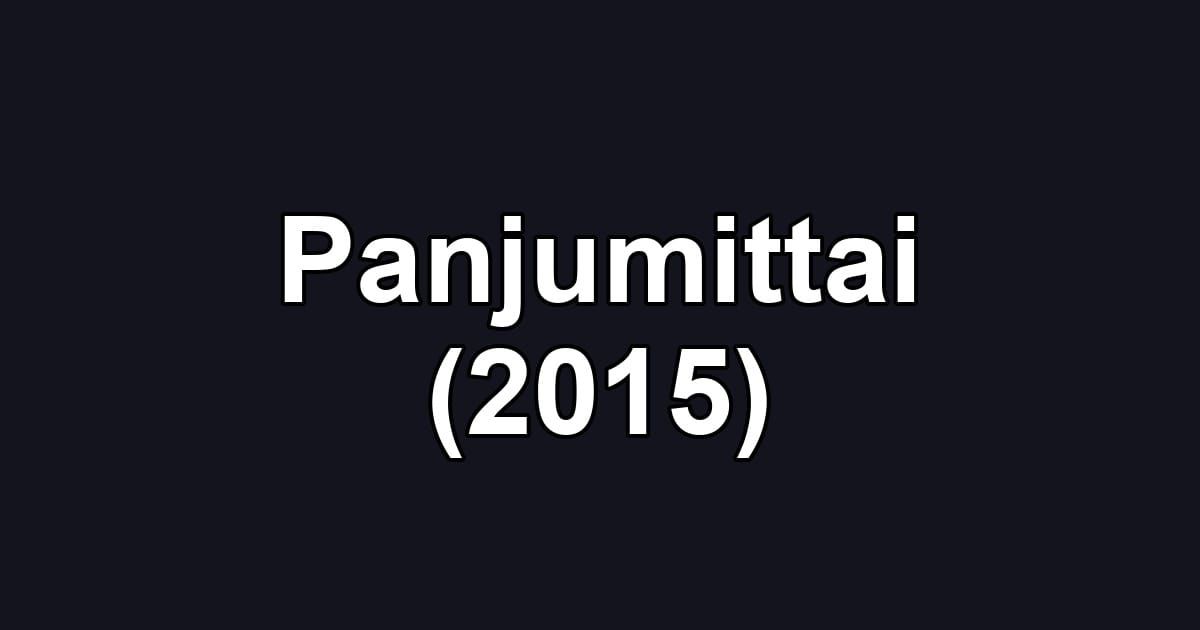 Panjumittai (2015)