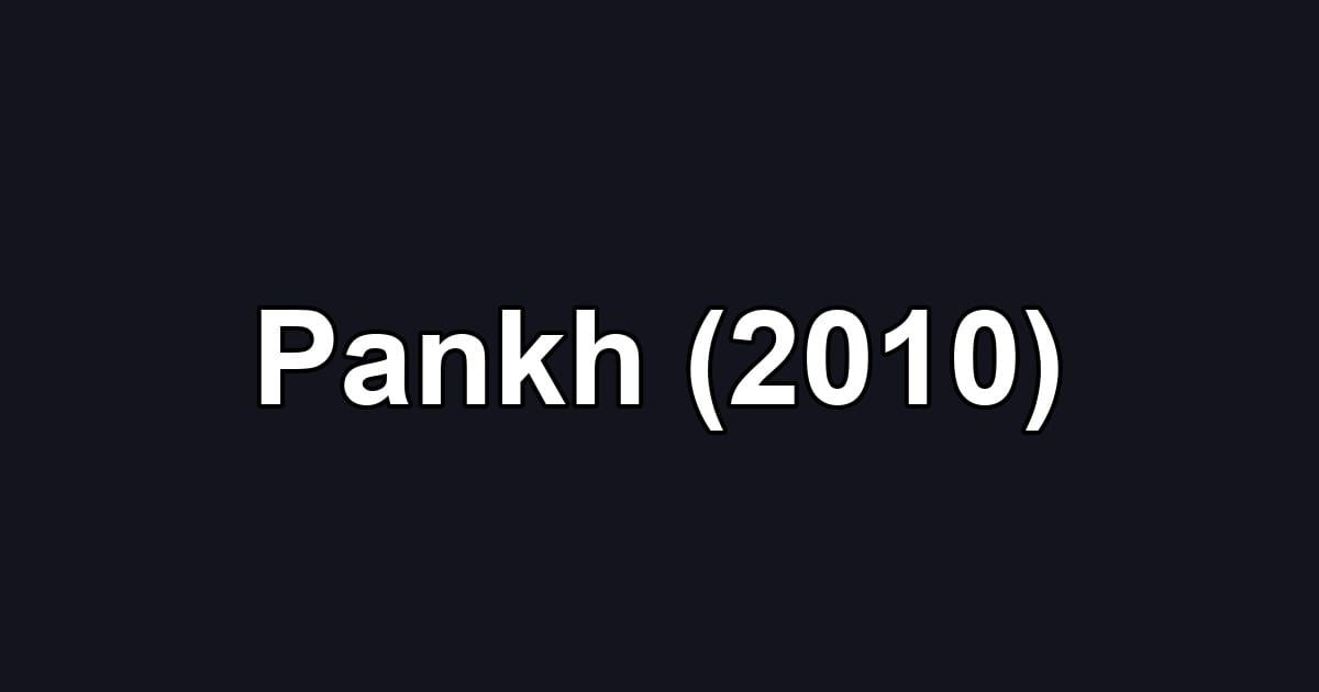 Pankh (2010)