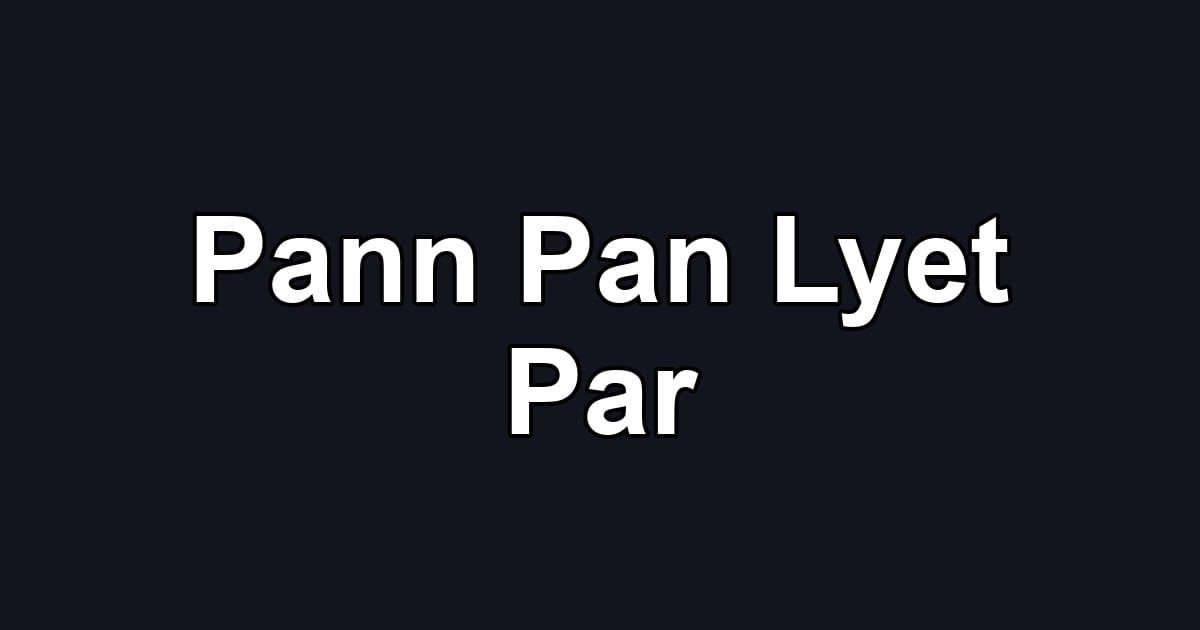 Pann Pan Lyet Par