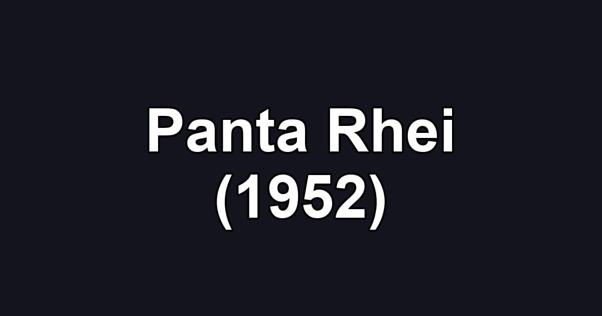 Panta Rhei (1952)