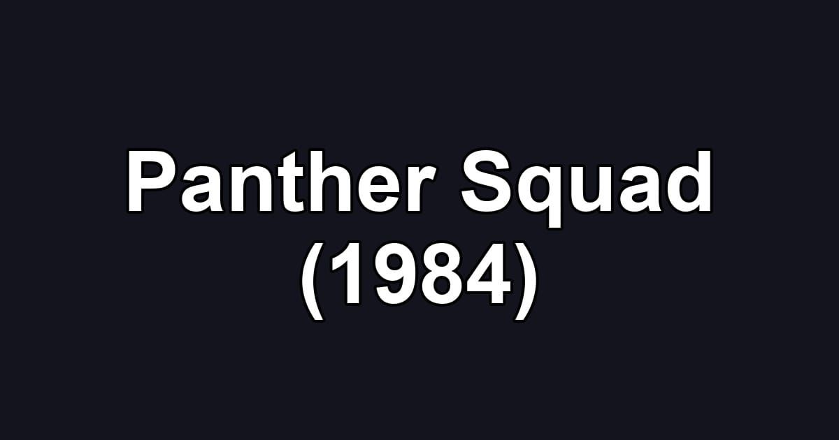Panther Squad (1984)