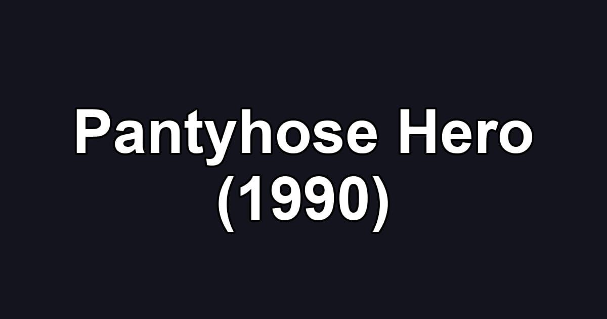 Pantyhose Hero (1990)