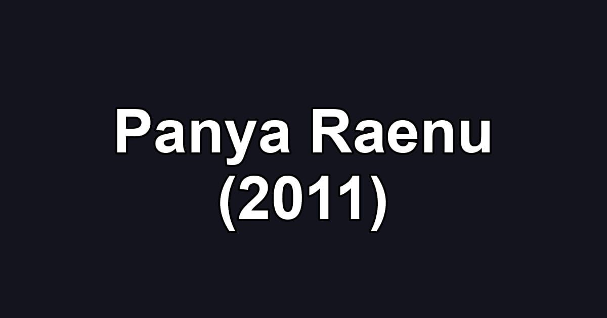 Panya Raenu (2011)
