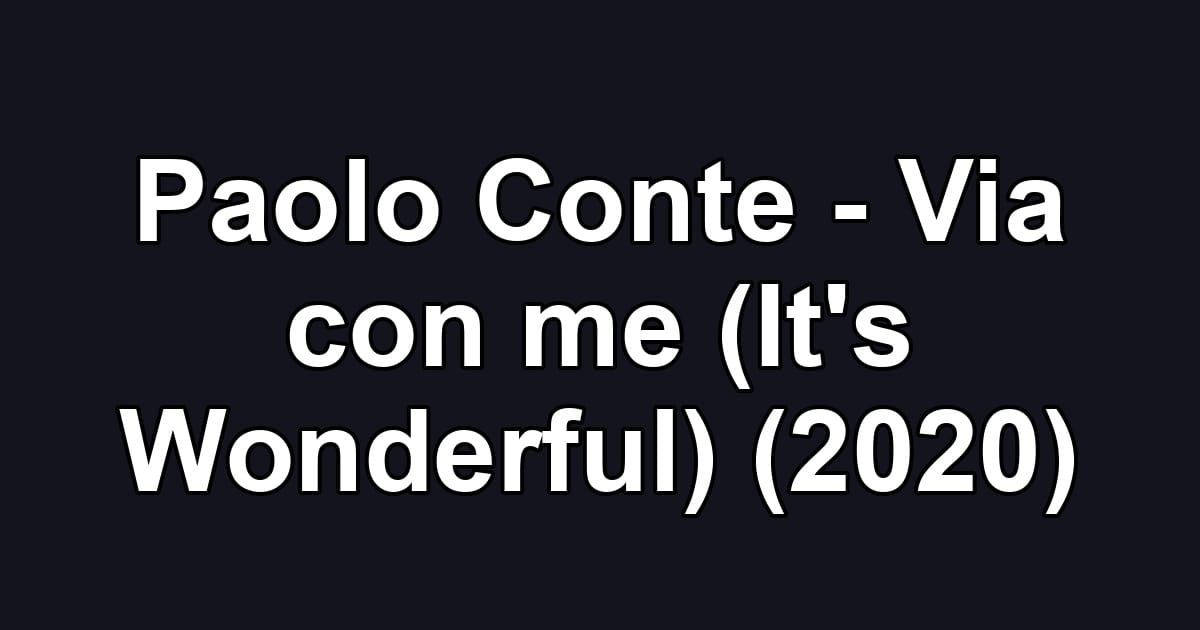 Paolo Conte - Via con me (It's Wonderful) (2020)