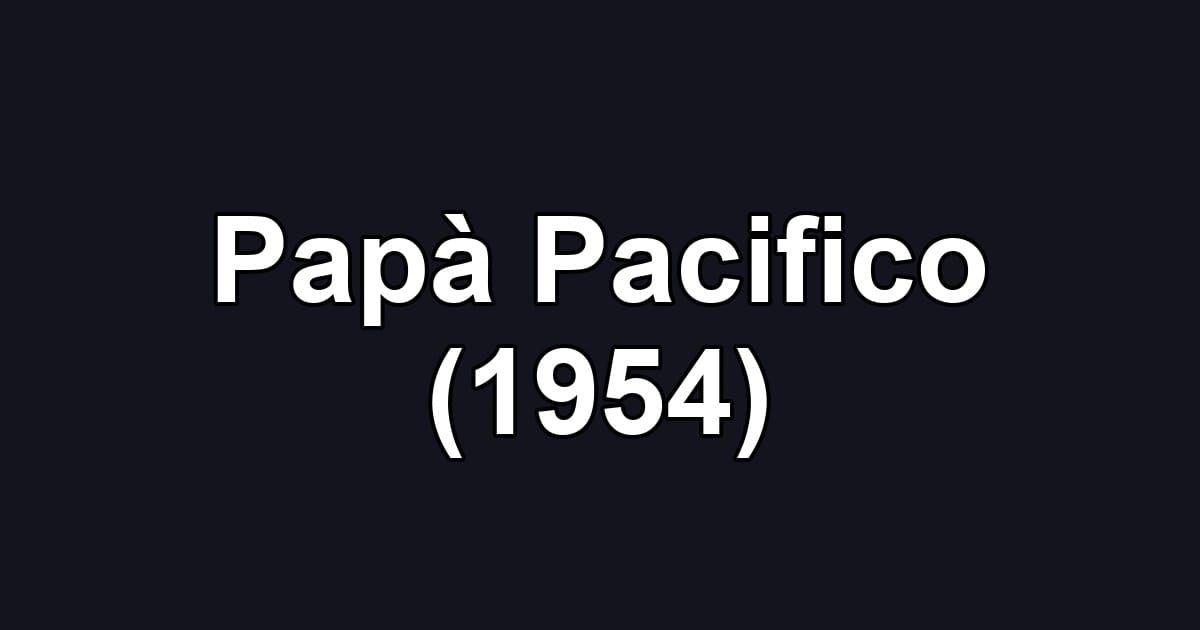 Papà Pacifico (1954)