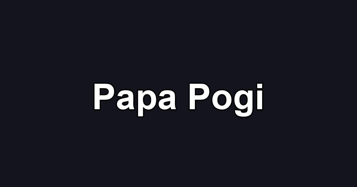 Papa Pogi