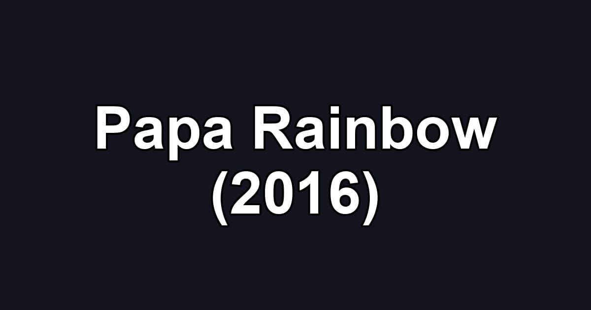 Papa Rainbow (2016)