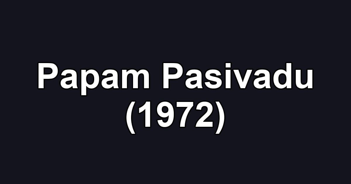 Papam Pasivadu (1972)