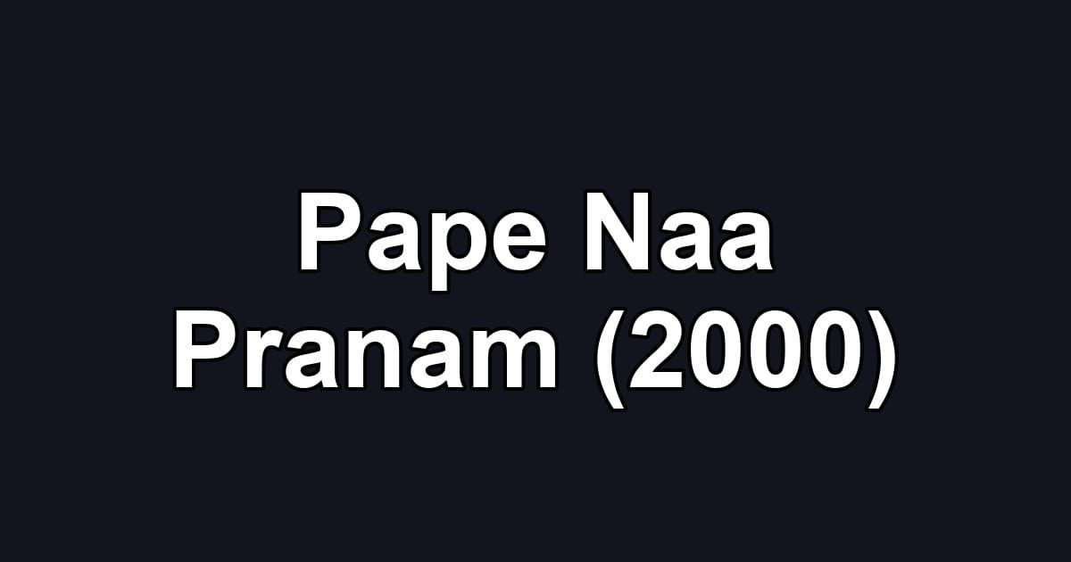 Pape Naa Pranam (2000)