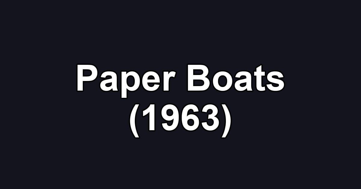 Paper Boats (1963)
